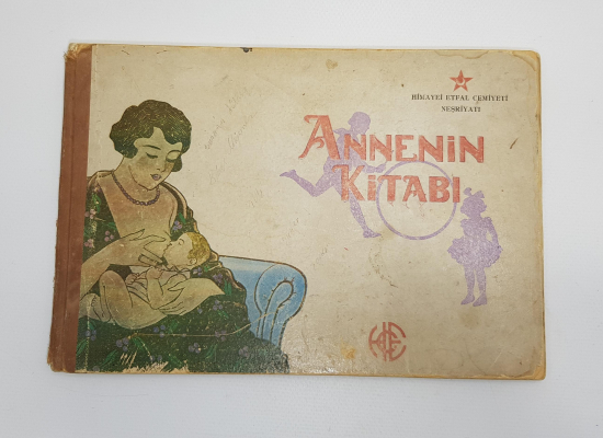 HİMAYE-İ ETFAL CEMİYETİ ANNENİN KİTABI 