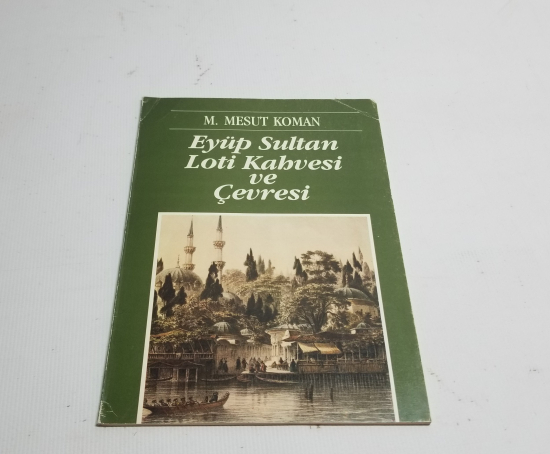 EYÜP SULTAN LOTİ KAHVESİ VE ÇEVRESİ KONULU KİTAP