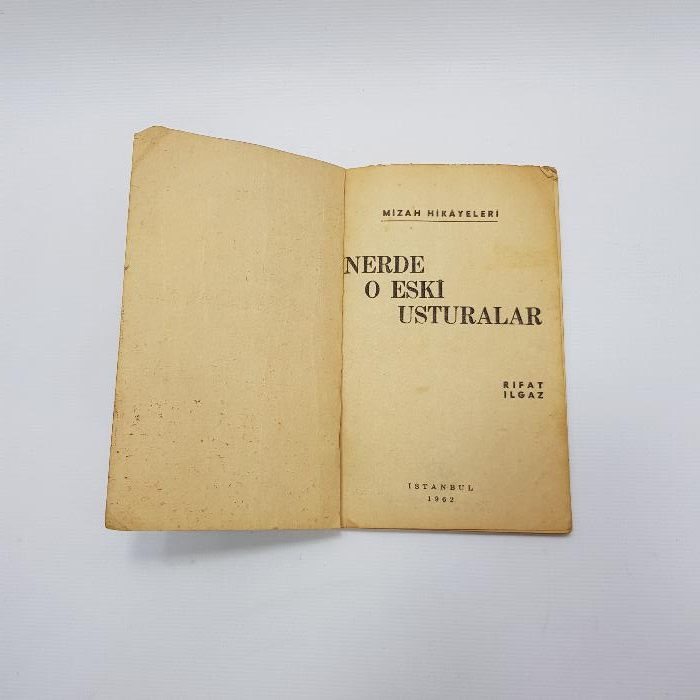 İLK BASKI KİTAP: RIFAT ILGAZ - NERDE O ESKİ USTURALAR