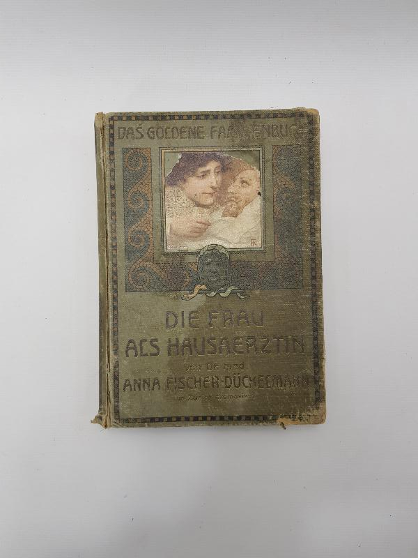 1913 TARİHLİ ALMANCA TIP KİTABI: DIE FRAU ALS HAUSAERZTIN 